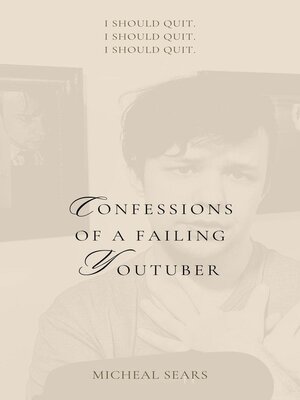 cover image of Confessions of a Failing YouTuber